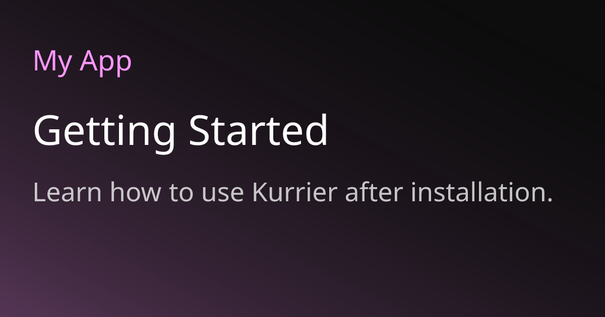 Getting Started | Kurrier Docs